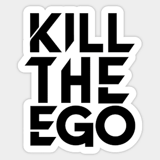 Kill The Ego Sticker